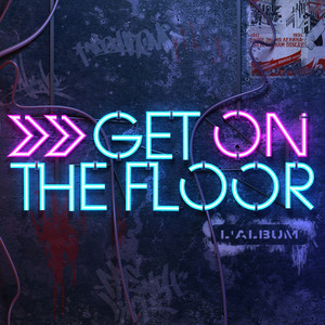 Album cover for Get On the Floor.