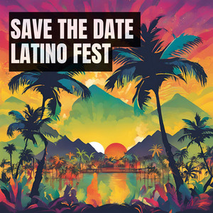 Album cover for Save the date: Latino Fest.